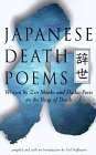 Japanese Death Poems: Written by Zen Monks and Haiku Poets on the Verge of Death