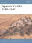 Japanese Castles 1540-1640